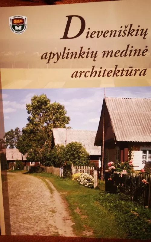 Dieveniškių apylinkių medinė architektūra - Irutė Eidukienė, knyga 2
