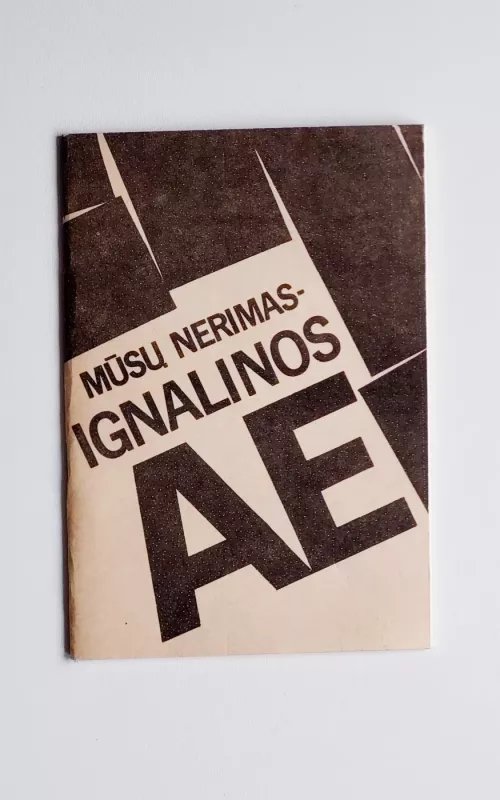 Mūsų nerimas- Ignalinos AE - Autorių Kolektyvas, knyga 2