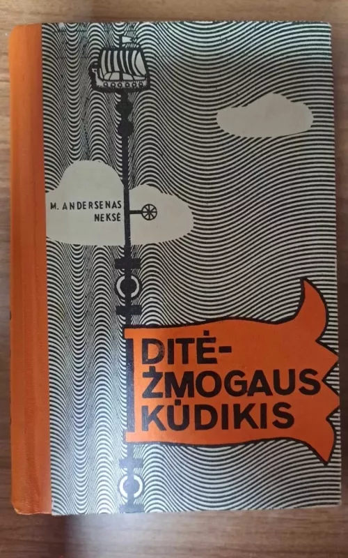 Ditė - žmogaus kūdikis - M. Andersenas Neksė, knyga