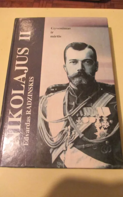 Nikolajus II: gyvenimas ir mirtis - Edvardas Radzinskis, knyga