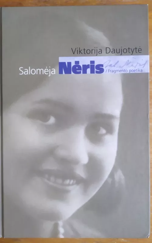 Salomėja Nėris: fragmento poetika - Viktorija Daujotytė, knyga 2