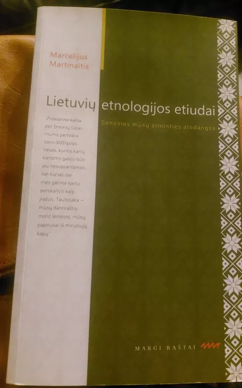 Lietuvių etnologijos etiudai. Senosios mūsų atminties atodangos - Marcelijus Martinaitis, knyga