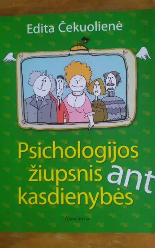 Psichologijos žiupsnis ant kasdienybės - Edita Čekuolienė, knyga