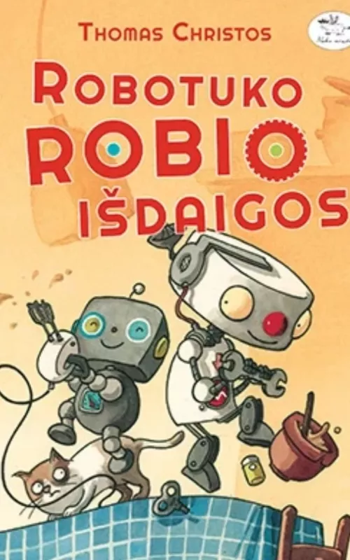 Robotuko Robio Išdaigos - Thomas Christos, knyga