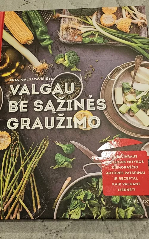 Valgau be sąžinės graužimo - Esta Galgatavičiūtė, knyga 2