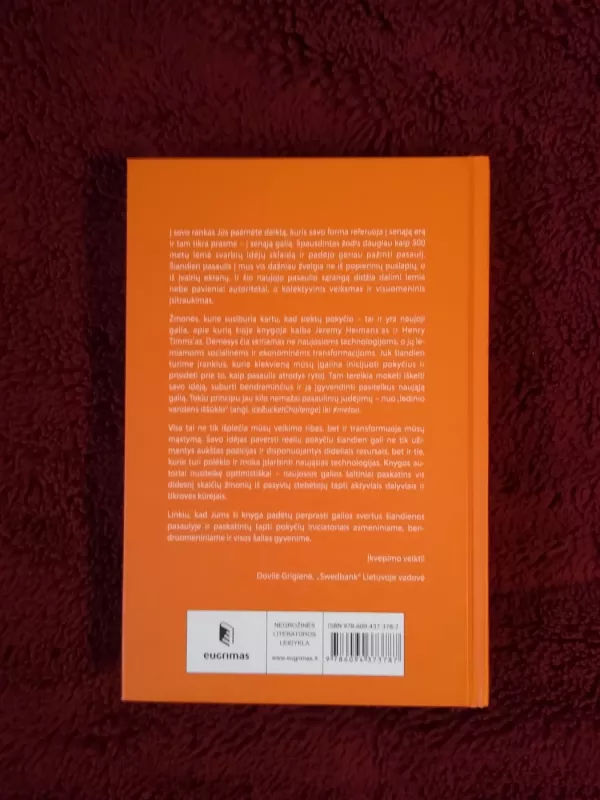 Naujoji galia: kaip ji keičia XXI amžiaus pasaulį ir kodėl turime ją pažinti - Jeremy Heimans, knyga 4