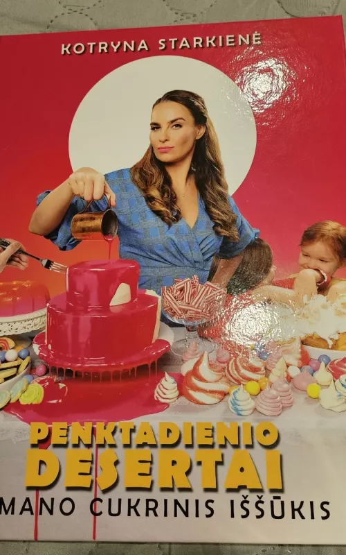 Penktadienio desertai. Mano cukrinis iššūkis - Kotryna Starkienė, knyga 2