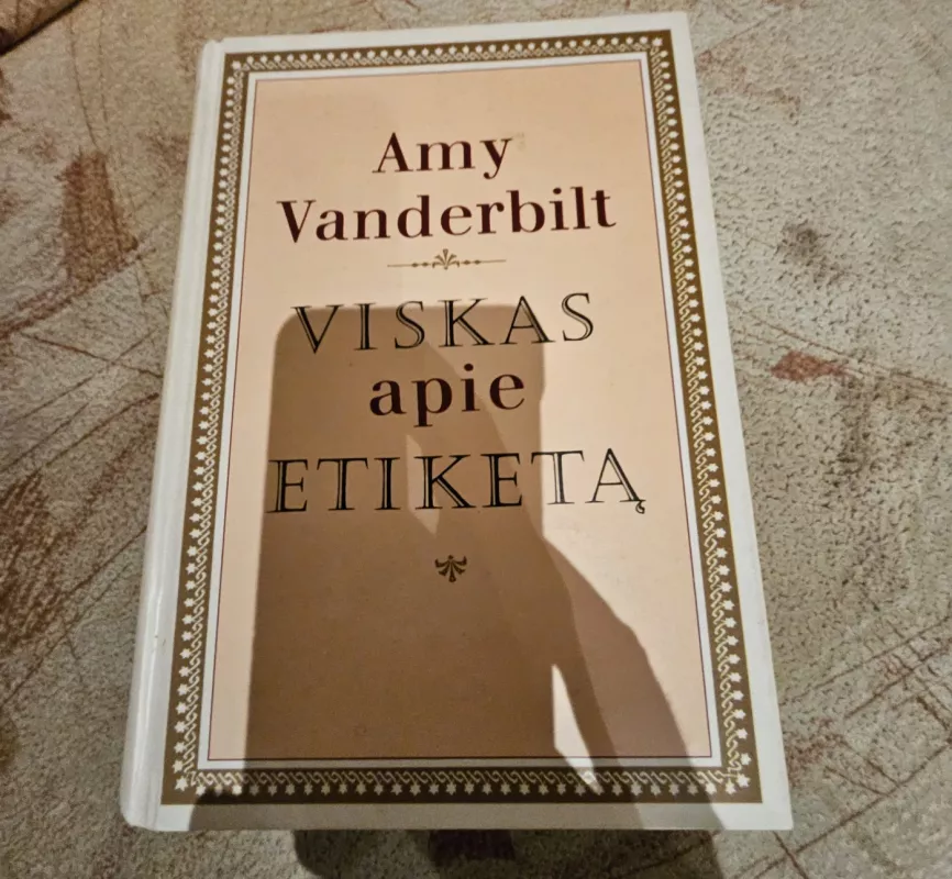 Viskas apie etiketą - Amy Vanderbilt, knyga 2