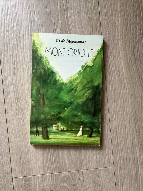 Mont Oriolis - Gi De Mopasanas, knyga