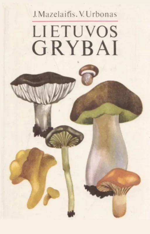 Lietuvos grybai - J. Mazelaitis, A.  Gricius, knyga