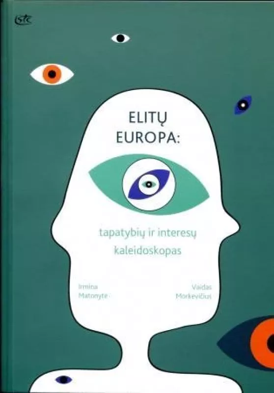 Elitų europa: tapatybių ir interesų kaleidoskopas - Autorių Kolektyvas, knyga