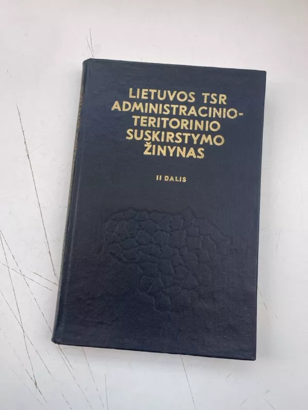 Lietuvos TSR administracinio-teritorinio suskirstymo žinynas (2 dalis) - Zigmuntas Noreika, Vincentas  Stravinskas, knyga