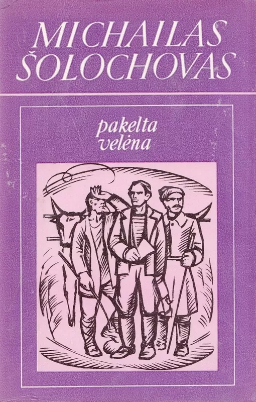Pakelta velėna (I dalis) - Michailas Šolochovas, knyga