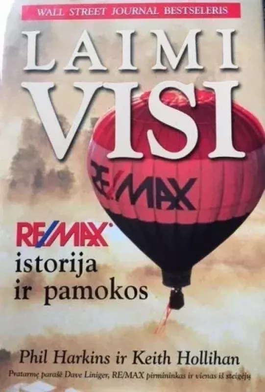 Laimi visi: RE/MAX istorija ir pamokos - Phil Harkins, Hollihan Keith, knyga