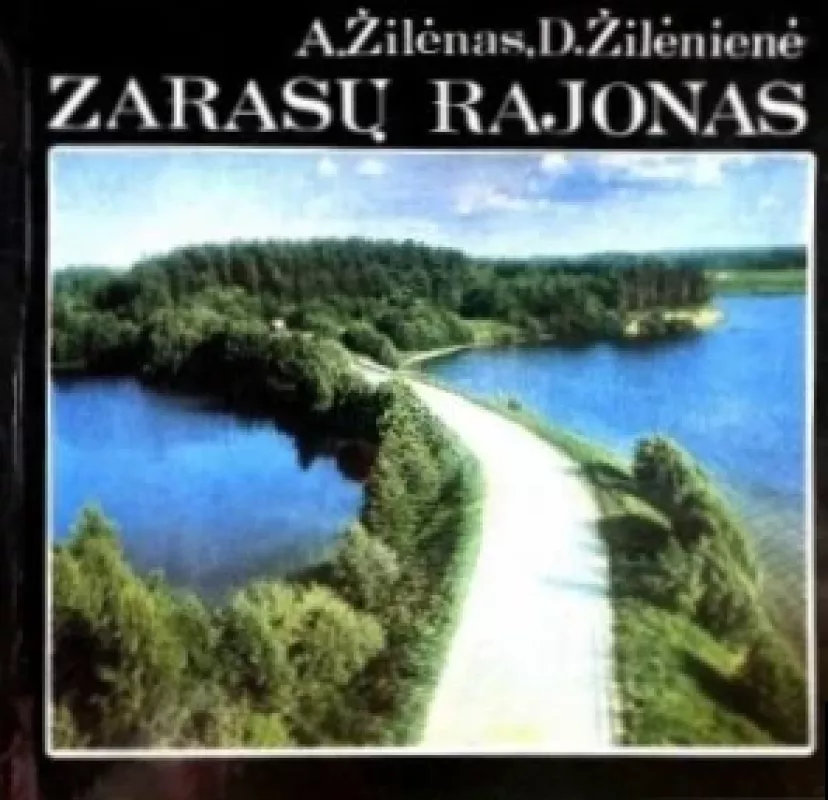 Zarasų rajonas - A. Žilėnas, knyga