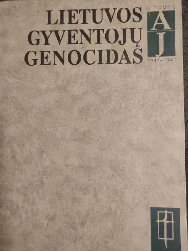 Lietuvos gyventojų genocidas (A-J) - Autorių Kolektyvas, knyga