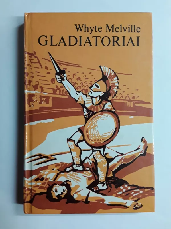 Gladiatoriai - Whyte Melville, knyga 2