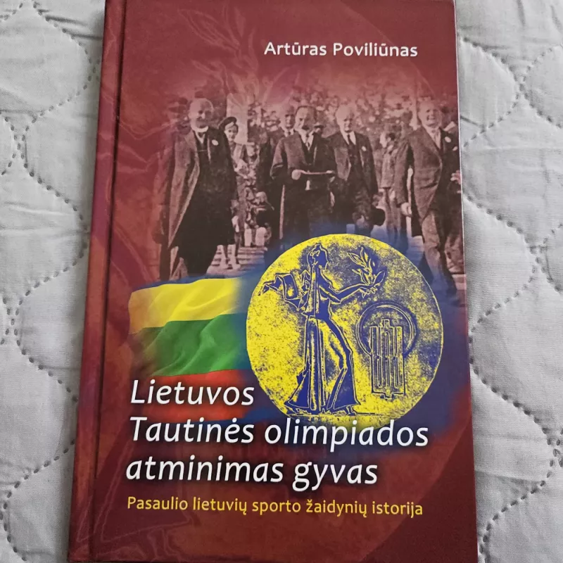 Lietuvos Tautinės olimpiados atminimas gyvas - Artūras Poviliūnas, knyga