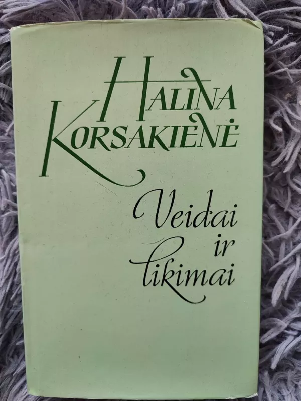 Veidai ir likimai - Halina Korsakienė, knyga