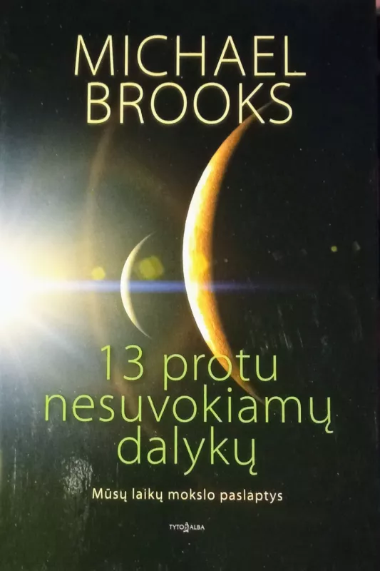 13 protu nesuvokiamų dalykų - Michael Brooks, knyga