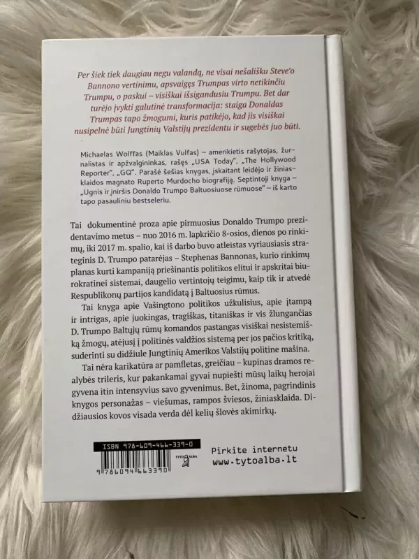 Ugnis ir įniršis Donaldo Trumpo Baltuosuose rūmuose - Michael Wolf, knyga 4