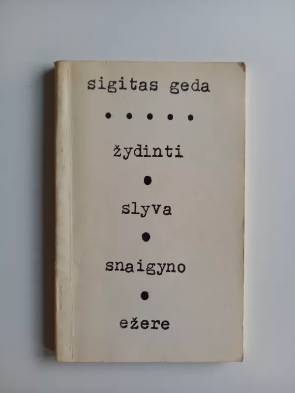 Žydinti slyva Snaigyno ežere - Sigitas Geda, knyga