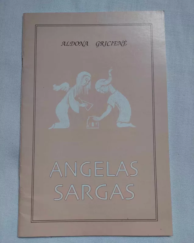 Angelas sargas - Aldona Gricienė, knyga