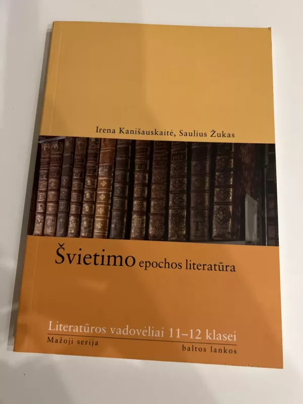 Švietimo epochos literatūra - I. Kanišauskaitė, S.  Žukas, N.  Šervenikaitė, knyga