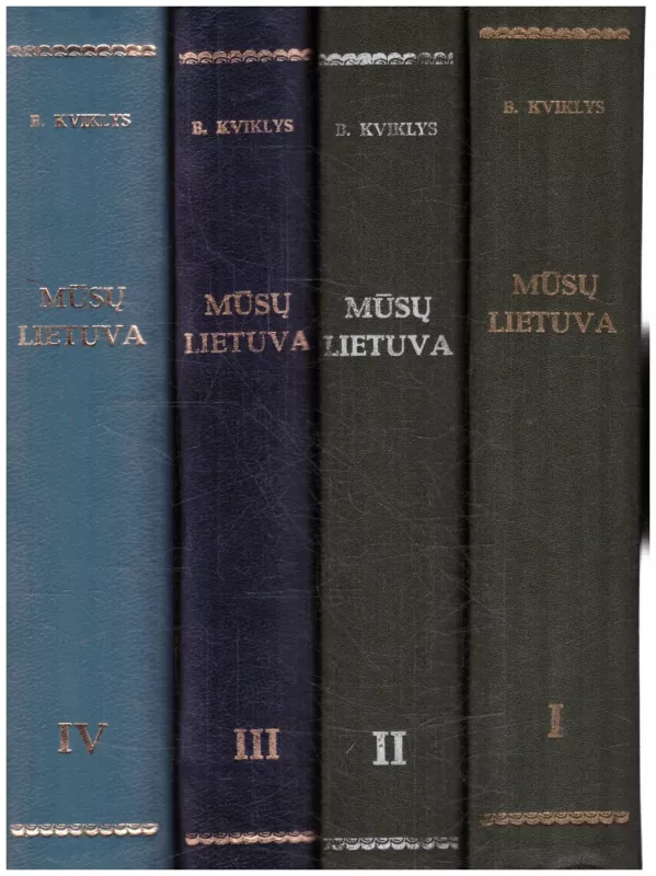 Mūsų Lietuva (4 tomai) - Bronius Kviklys, knyga