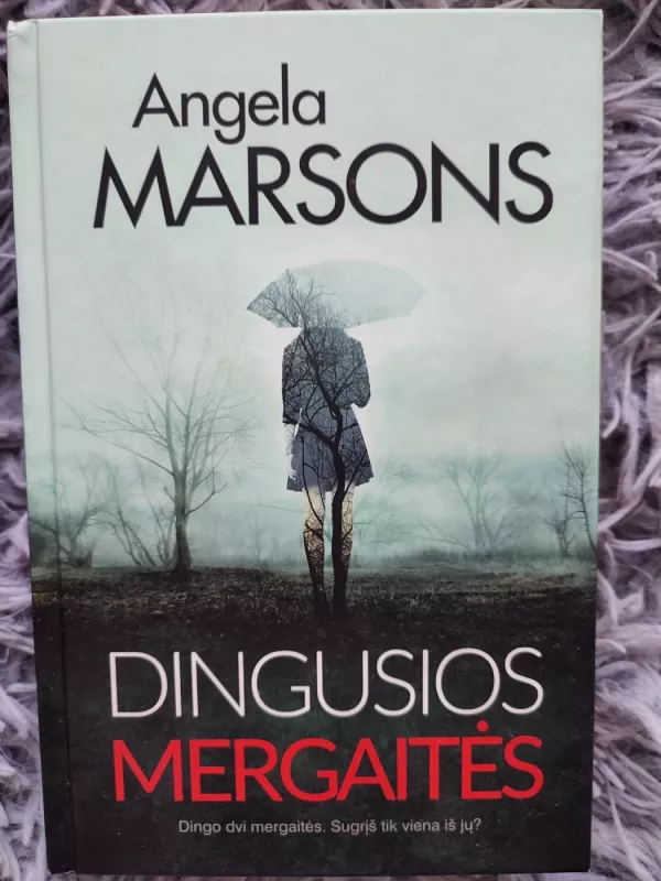 „Dingusios Mergaitės“ - Angela Marsons, knyga