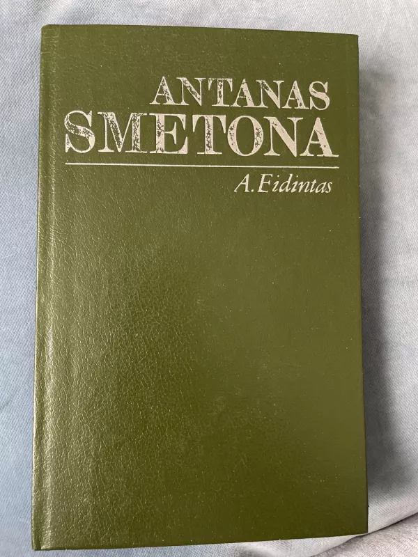 Antanas Smetona. Politinės biografijos bruožai - Alfonsas Eidintas, knyga