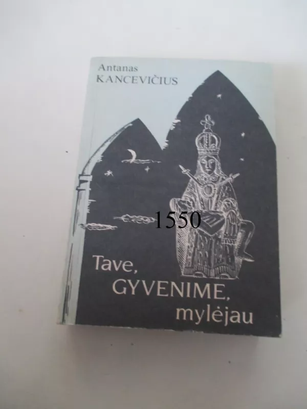 Tave, gyvenime, mylėjau - Antanas Kancevičius, knyga 2