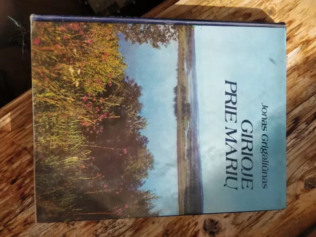 Girioje prie marių - Jonas Grigaliūnas, knyga 3
