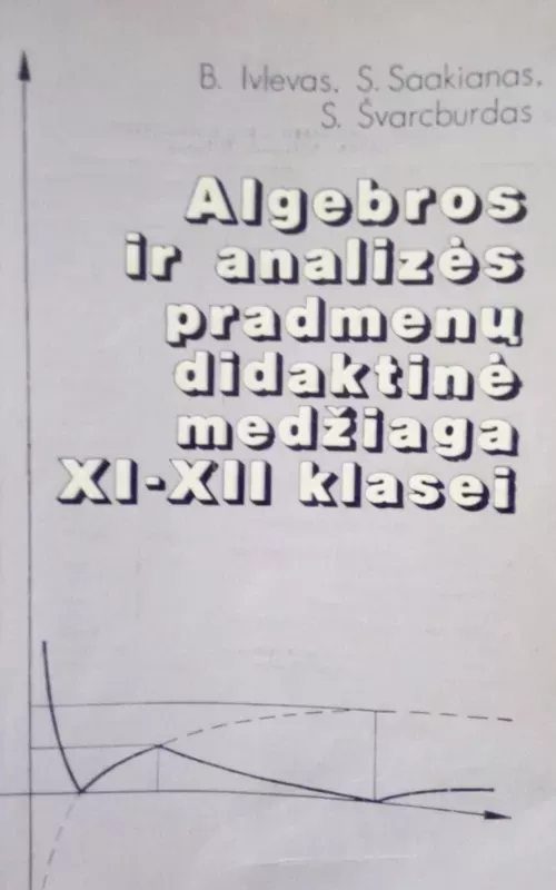 Algebros ir analizės pradmenų didaktinė medžiaga XI-XII klasei - Autorių Kolektyvas, knyga 2