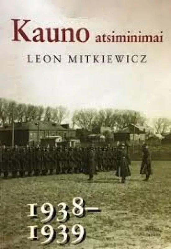 Kauno atsiminimai - Leon Mitkiewicz, knyga