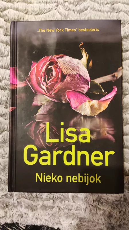 Nieko nebijok - Lisa Gardner, knyga