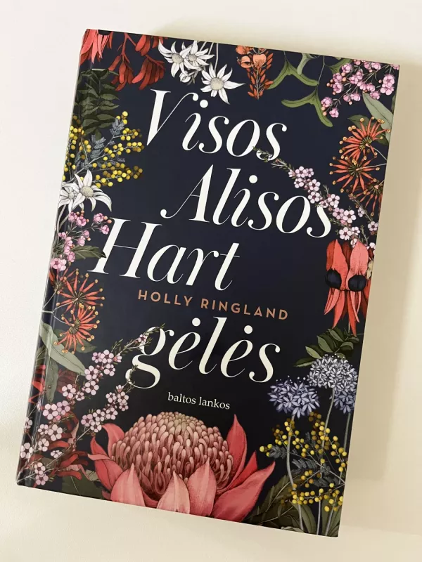 Visos Alisos Hart gėlės - Holly Ringland, knyga