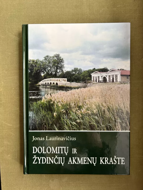 Dolomitų ir žydinčių akmenų krašte: Šiaurės Lietuva - Jonas Laurinavičius, knyga 2