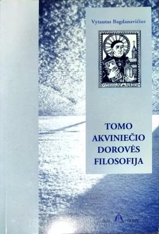 Tomo Akviniečio dorovės filosofija - Vytautas Jonas Bagdanavičius, knyga