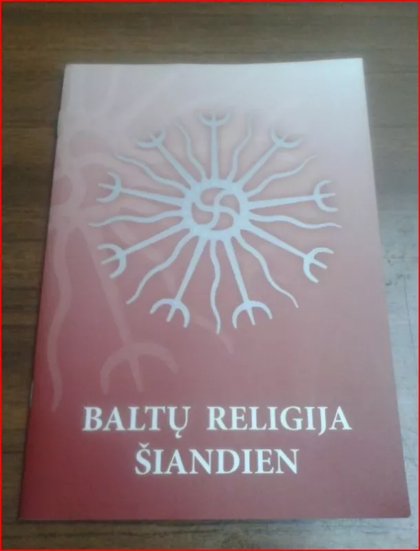 Baltų religija šiandien - Autorių Kolektyvas, knyga