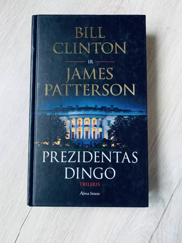 Prezidentas dingo - Bill Clinton, James Patterson, knyga 2