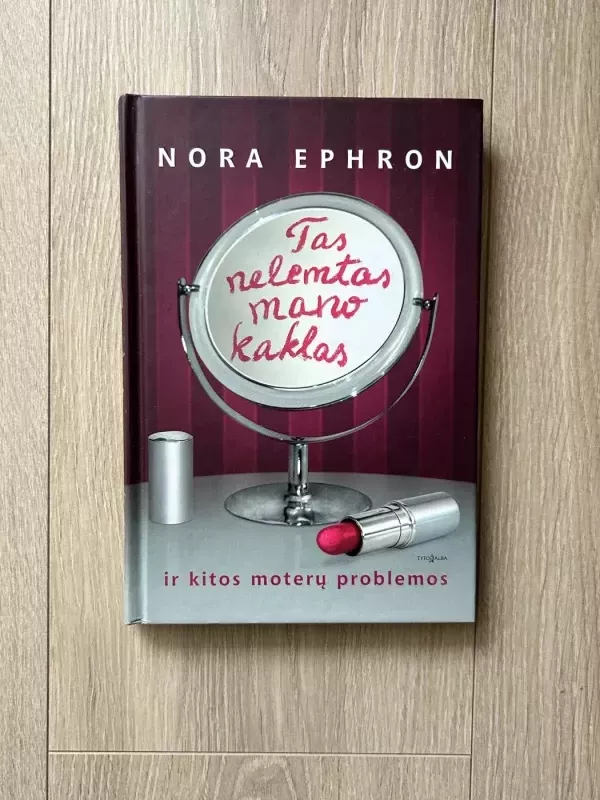 Tas nelemtas mano kaklas - Nora Ephron, knyga