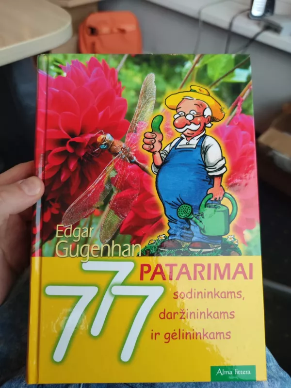 777 PATARIMAI sodininkams, daržininkams ir gėlininkams - Edgar Gugenhan, knyga