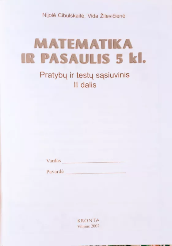 Matematika ir pasaulis 5 kl., Pratybų ir testų sąsiuvinis, I dalis - Nijolė Cibulskaitė, knyga 3