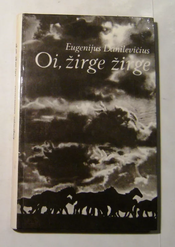 Oi, žirge žirge - Eugenijus Danilevičius, knyga 3