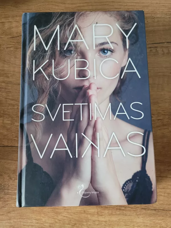 Svetimas vaikas - Mary Kubica, knyga 3