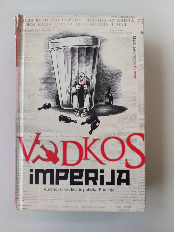 Vodkos imperija: alkoholis, valdžia ir politika Rusijoje - Mark Lawrence Schrad, knyga 2