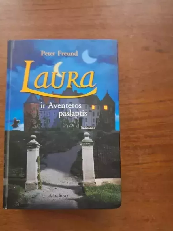 Laura ir Aventeros paslaptis - Peter Freund, knyga 2