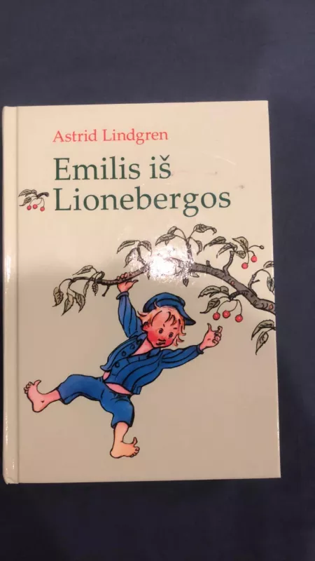 Emilis iš Lionebergos - Astrid Lindgren, knyga 2