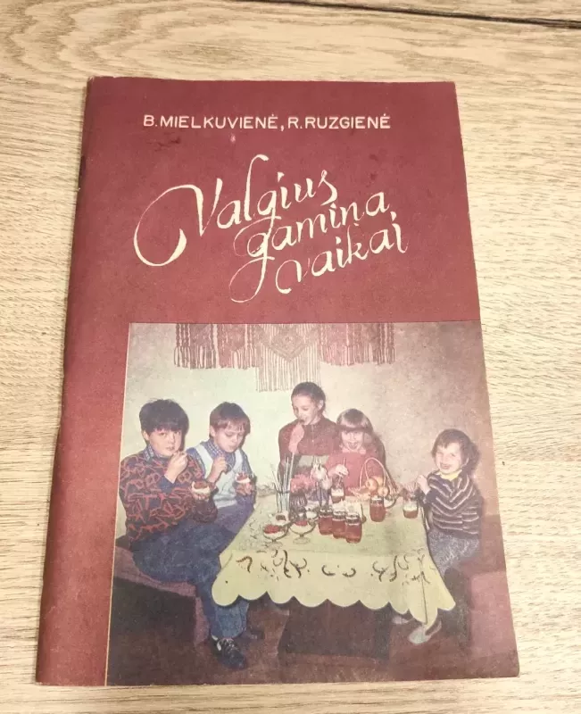 Valgius gamina vaikai - B. Mielkuvienė, R.  Ruzgienė, knyga 2